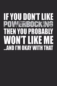 If You Don't Like Powerbocking Then You Probably Won't Like Me...and I'm Okay with That