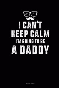 I Can't Keep Calm I'm Going to Be a Daddy
