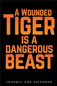 A Wounded Tiger Is a Dangerous Beast