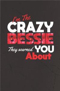 I'm The Crazy Bessie They Warned You About