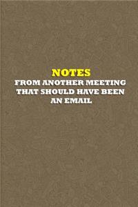 Notes From Another Meeting That Should Have Been An Email