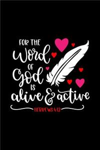 For The Word of God Is Alive and Active