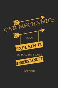 Car Mechanics I Can Explain It To You, But I Can't Understand It For You
