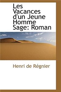 Les Vacances D'Un Jeune Homme Sage: Roman