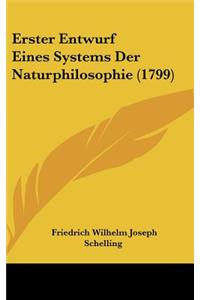 Erster Entwurf Eines Systems Der Naturphilosophie (1799)
