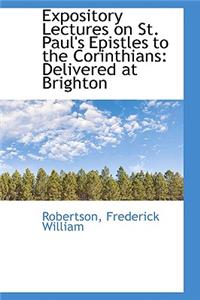 Expository Lectures on St. Paul's Epistles to the Corinthians
