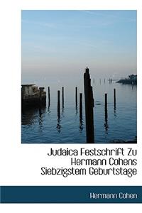 Judaica Festschrift Zu Hermann Cohens Siebzigstem Geburtstage