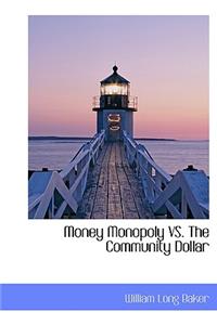 Money Monopoly vs. the Community Dollar
