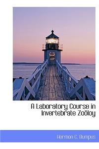 A Laboratory Course in Invertebrate Zo Loy