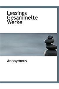Lessings Gesammelte Werke