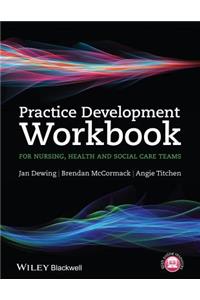 Practice Development Workbook for Nursing, Health and Social Care Teams