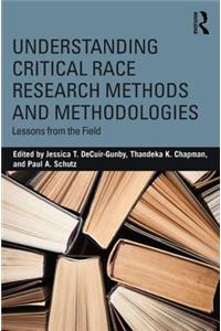 Understanding Critical Race Research Methods and Methodologies: Lessons from the Field