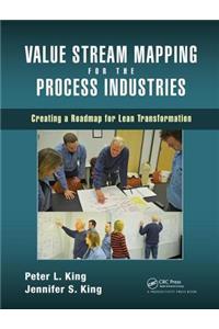 Value Stream Mapping for the Process Industries