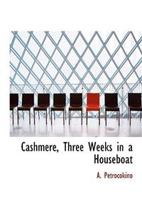 Cashmere, Three Weeks in a Houseboat