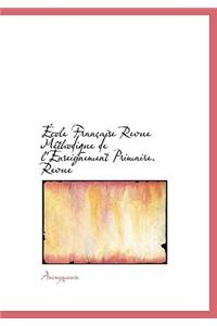 Cole Fran Aise Revue M Thodique de L'Enseignement Primaire. Revue