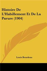 Histoire de L'Habillement Et de La Parure (1904)
