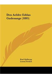 Den Aeldre Eddas Gudesange (1895)