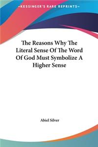 The Reasons Why The Literal Sense Of The Word Of God Must Symbolize A Higher Sense