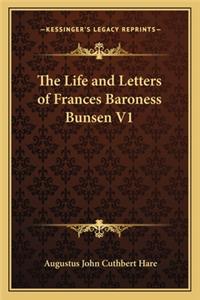 Life and Letters of Frances Baroness Bunsen V1