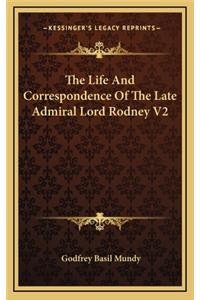 The Life and Correspondence of the Late Admiral Lord Rodney V2