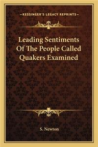 Leading Sentiments of the People Called Quakers Examined