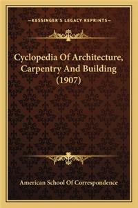 Cyclopedia of Architecture, Carpentry and Building (1907)
