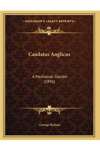 Caudatus Anglicus: A Mediaeval Slander (1896)