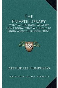 The Private Library