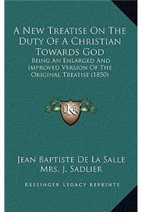 A New Treatise on the Duty of a Christian Towards God