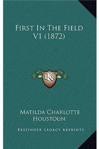 First in the Field V1 (1872)