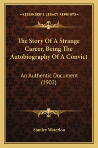 Story of a Strange Career, Being the Autobiography of a Convict