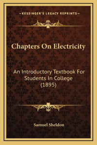 Chapters On Electricity