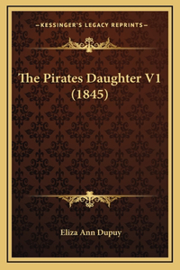 The Pirates Daughter V1 (1845)