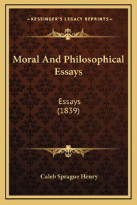 Moral And Philosophical Essays