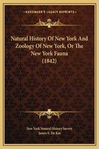 Natural History Of New York And Zoology Of New York, Or The New York Fauna (1842)