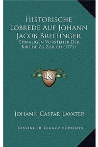 Historische Lobrede Auf Johann Jacob Breitinger