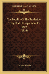 The Locality Of The Broderick-Terry Duel On September 13, 1859 (1916)