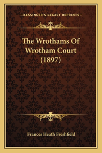 Wrothams Of Wrotham Court (1897)