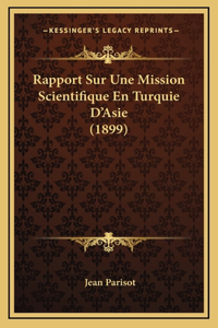 Rapport Sur Une Mission Scientifique En Turquie D'Asie (1899)