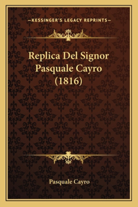 Replica del Signor Pasquale Cayro (1816)