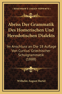 Abriss Der Grammatik Des Homerischen Und Herodotischen Dialekts