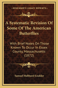 A Systematic Revision Of Some Of The American Butterflies