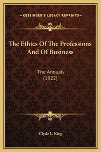 The Ethics Of The Professions And Of Business