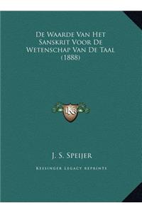 De Waarde Van Het Sanskrit Voor De Wetenschap Van De Taal (1888)
