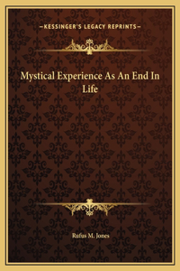Mystical Experience As An End In Life