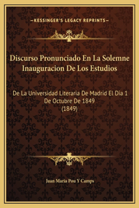 Discurso Pronunciado En La Solemne Inauguracion De Los Estudios