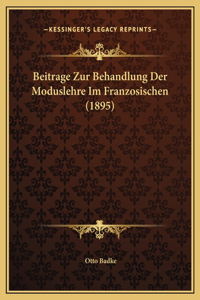 Beitrage Zur Behandlung Der Moduslehre Im Franzosischen (1895)