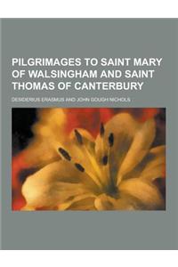 Pilgrimages to Saint Mary of Walsingham and Saint Thomas of Canterbury