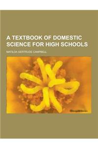 A Textbook of Domestic Science for High Schools