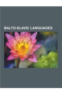 Balto-Slavic Languages: Baltic Languages, Slavic Languages, Sudovian Language, Galindian Language, Swadesh List of Slavic Languages, Slavic Tr